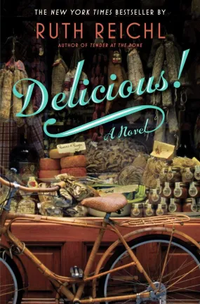 Delicious! A Novel by Ruth Reichl